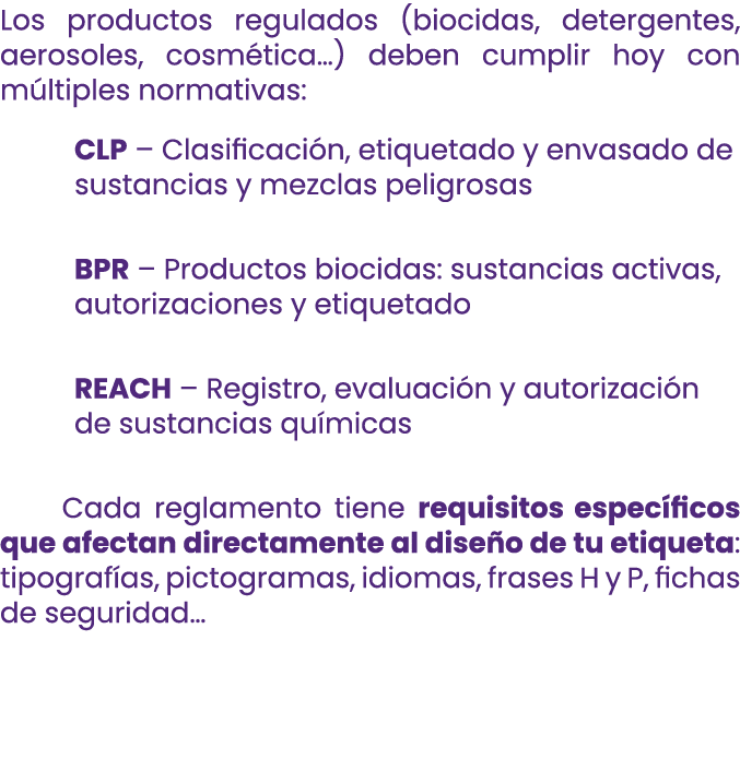 Los productos regulados (biocidas, detergentes, aerosoles, cosm tica…) deben cumplir hoy con m ltiples normativas: CL...