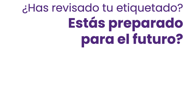 ¿Has revisado tu etiquetado? Est s preparado para el futuro?